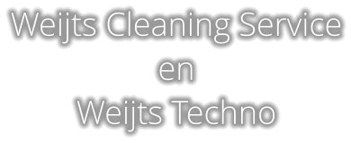 Weijts Cleaning Service en  Weijts Techno